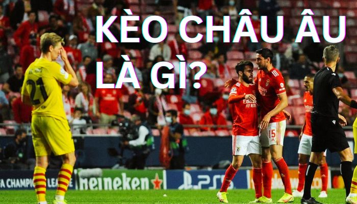 Cách đánh kèo châu Âu hiệu quả